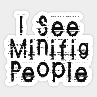 I See Minifig People, Customize My Minifig Sticker